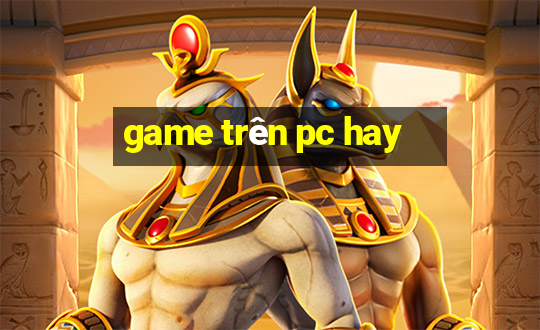 game trên pc hay