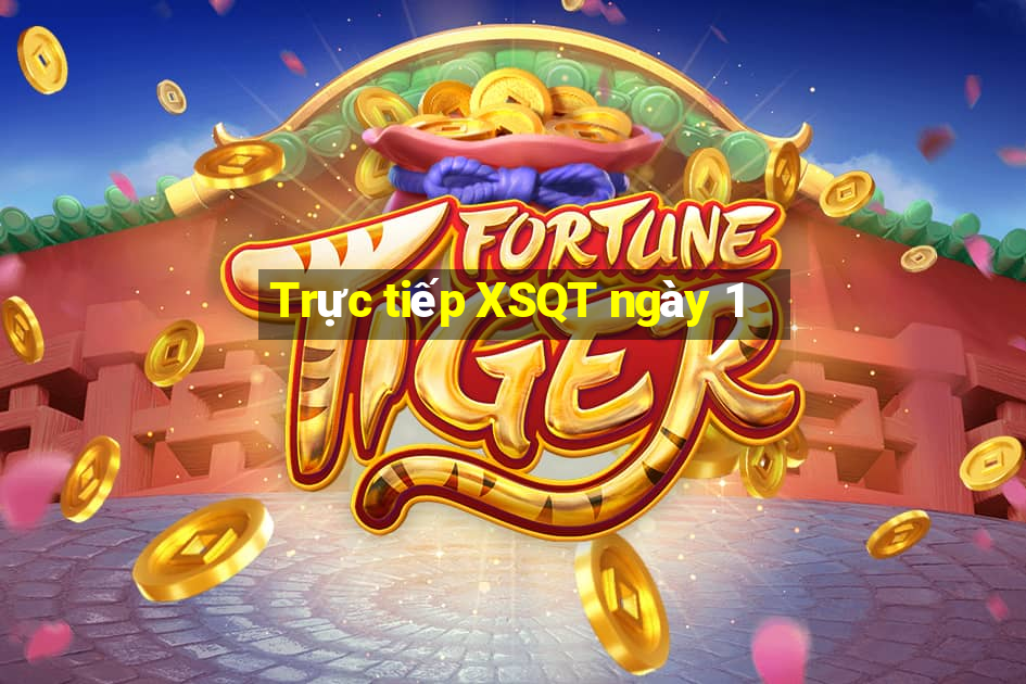 Trực tiếp XSQT ngày 1