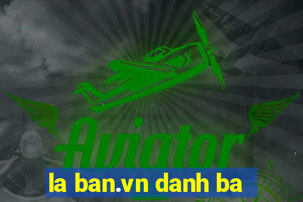 la ban.vn danh ba