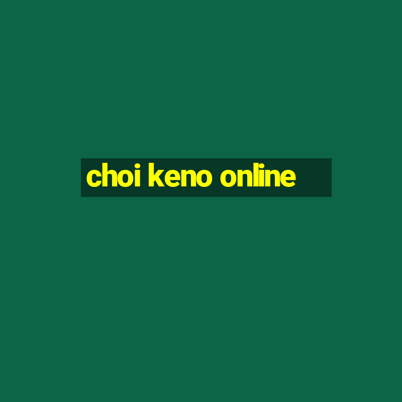 choi keno online