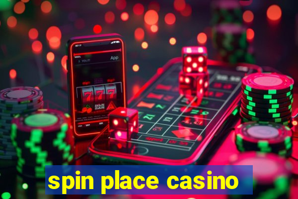 spin place casino