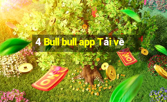 4 Bull bull app Tải về