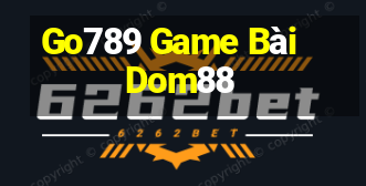 Go789 Game Bài Dom88