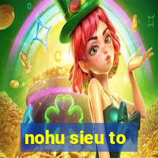 nohu sieu to