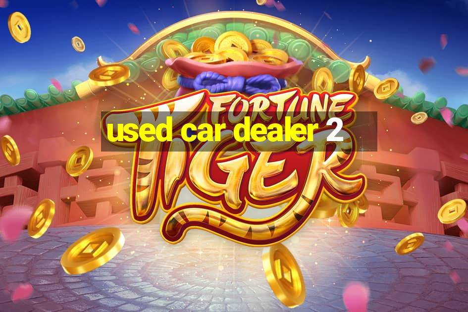 used car dealer 2