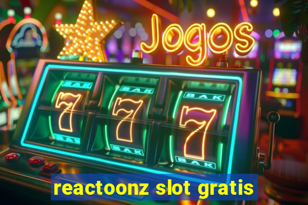 reactoonz slot gratis