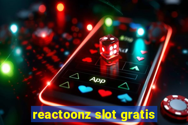 reactoonz slot gratis