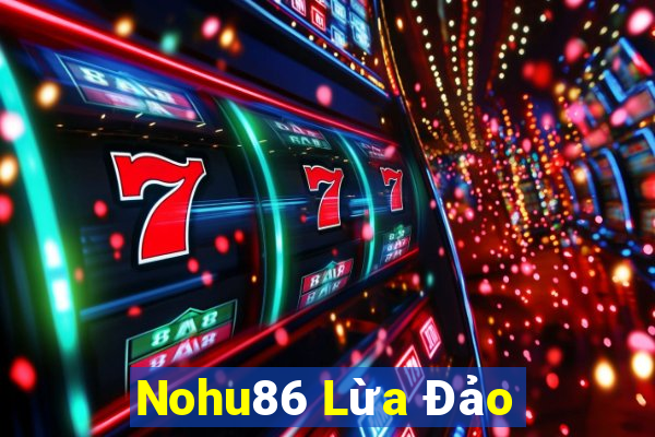 Nohu86 Lừa Đảo