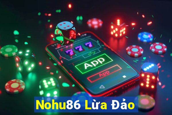 Nohu86 Lừa Đảo