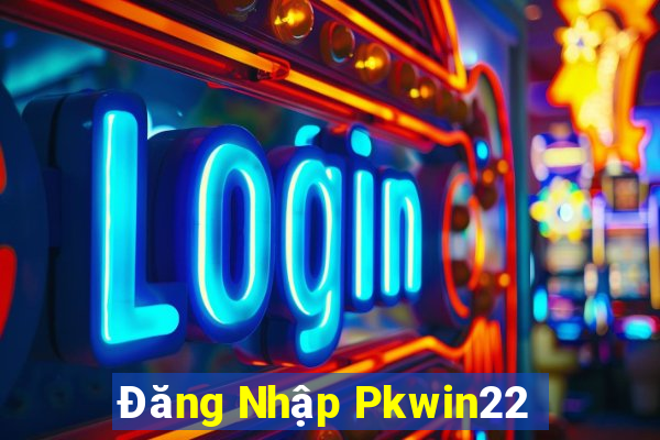 Đăng Nhập Pkwin22