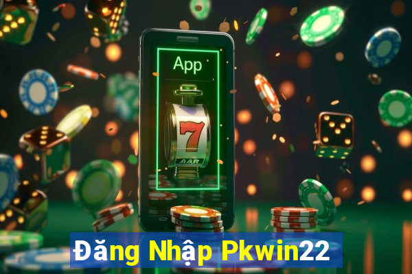 Đăng Nhập Pkwin22