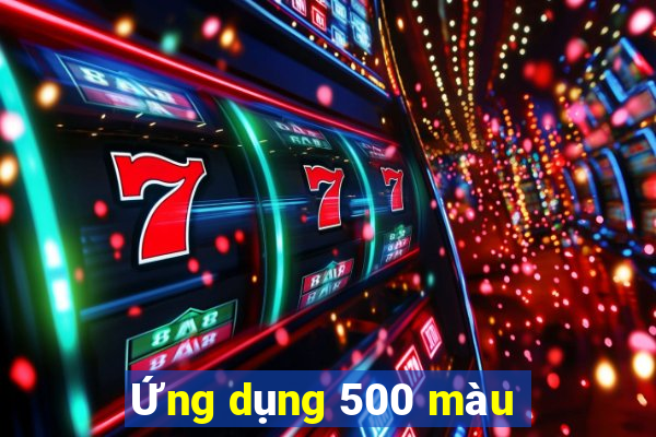 Ứng dụng 500 màu