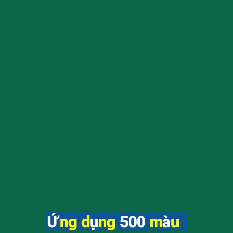 Ứng dụng 500 màu