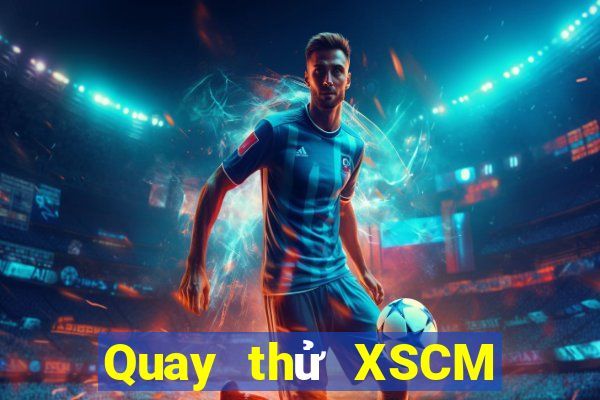 Quay thử XSCM ngày 16