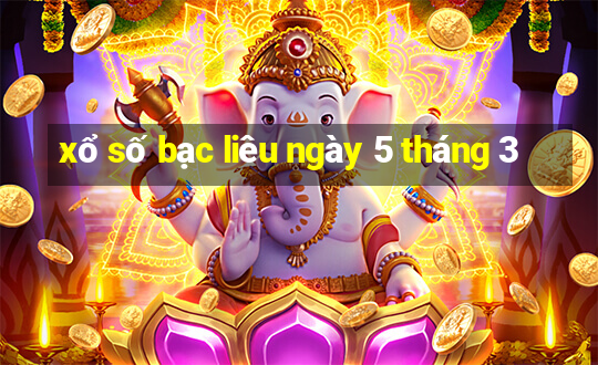 xổ số bạc liêu ngày 5 tháng 3