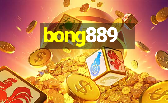 bong889