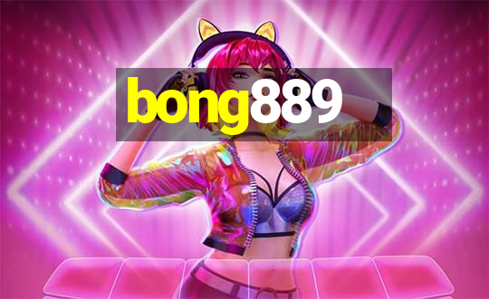 bong889