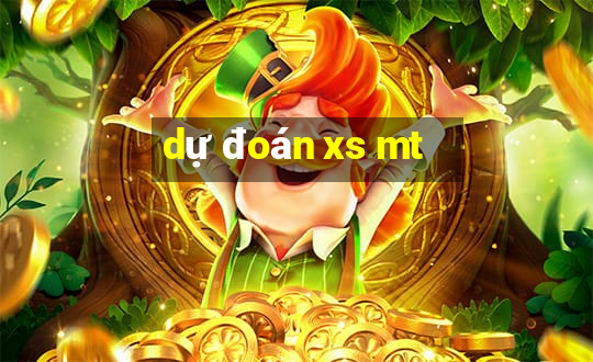 dự đoán xs mt