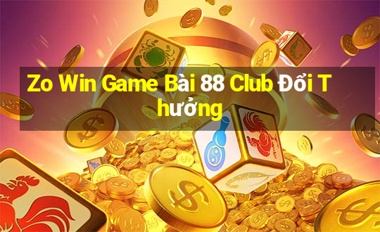 Zo Win Game Bài 88 Club Đổi Thưởng