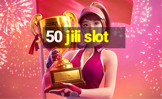 50 jili slot