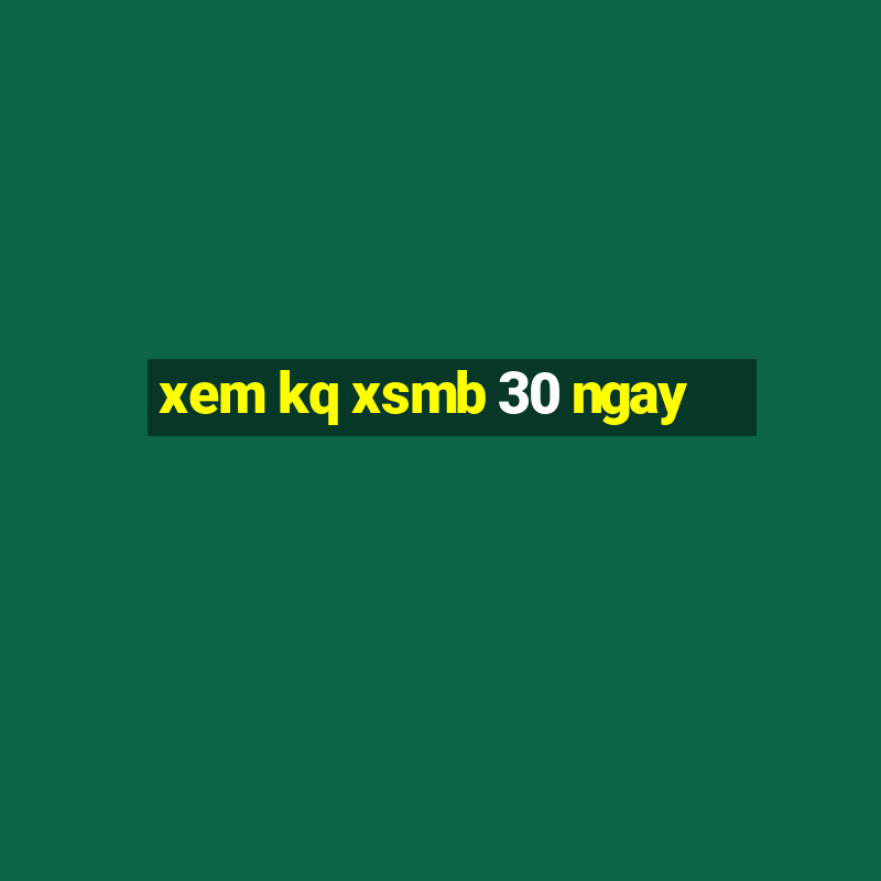 xem kq xsmb 30 ngay