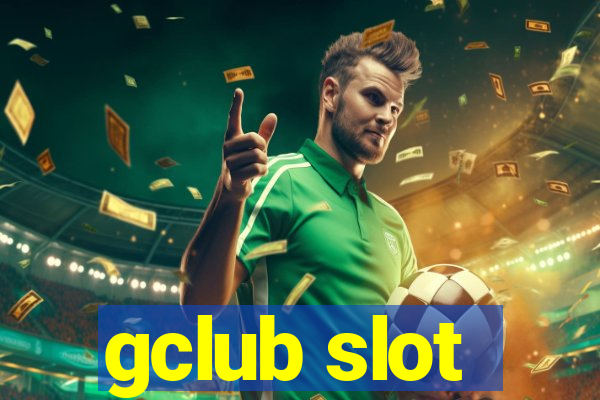 gclub slot