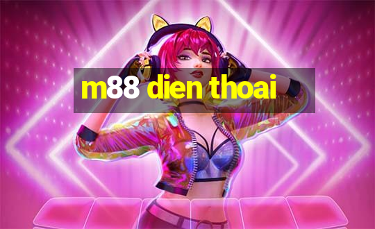 m88 dien thoai