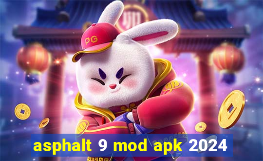 asphalt 9 mod apk 2024