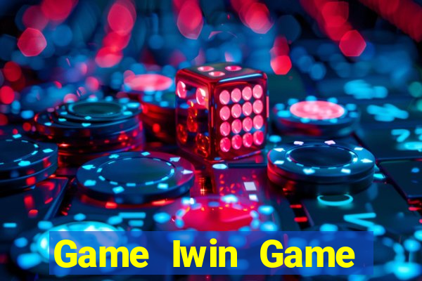 Game Iwin Game Bài Trực Tuyến