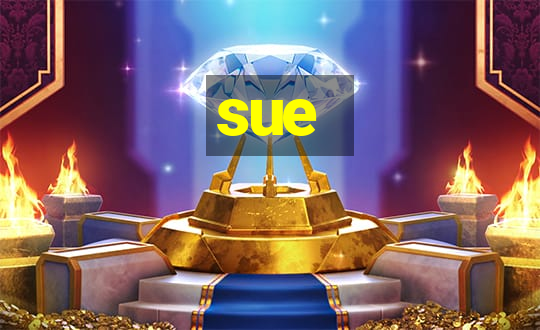 sue