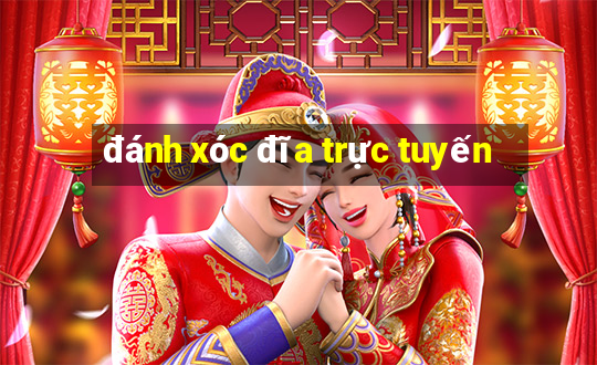 đánh xóc đĩa trực tuyến