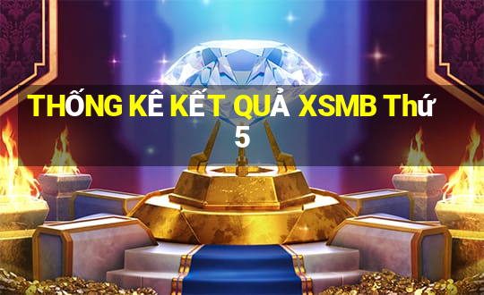 THỐNG KÊ KẾT QUẢ XSMB Thứ 5