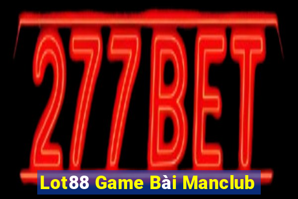 Lot88 Game Bài Manclub