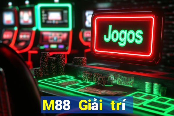 M88 Giải trí nhỏ giọt