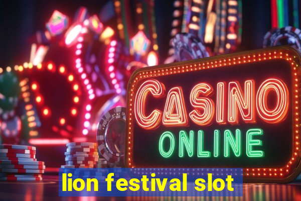 lion festival slot