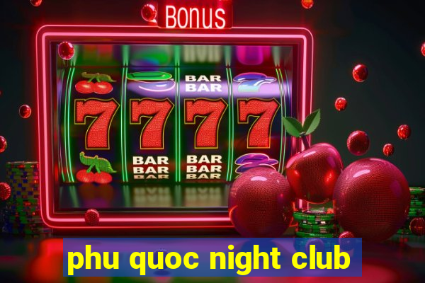 phu quoc night club