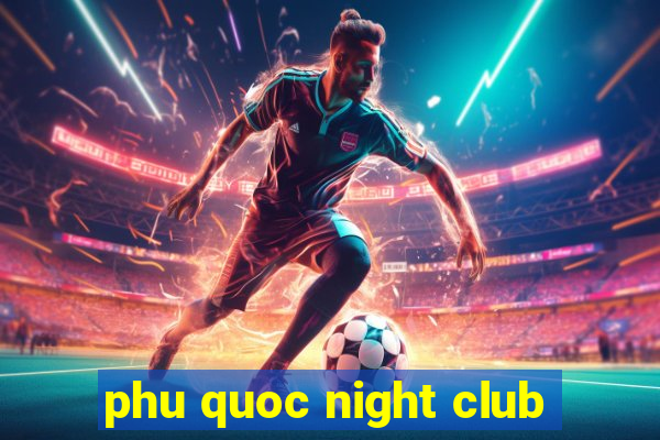 phu quoc night club