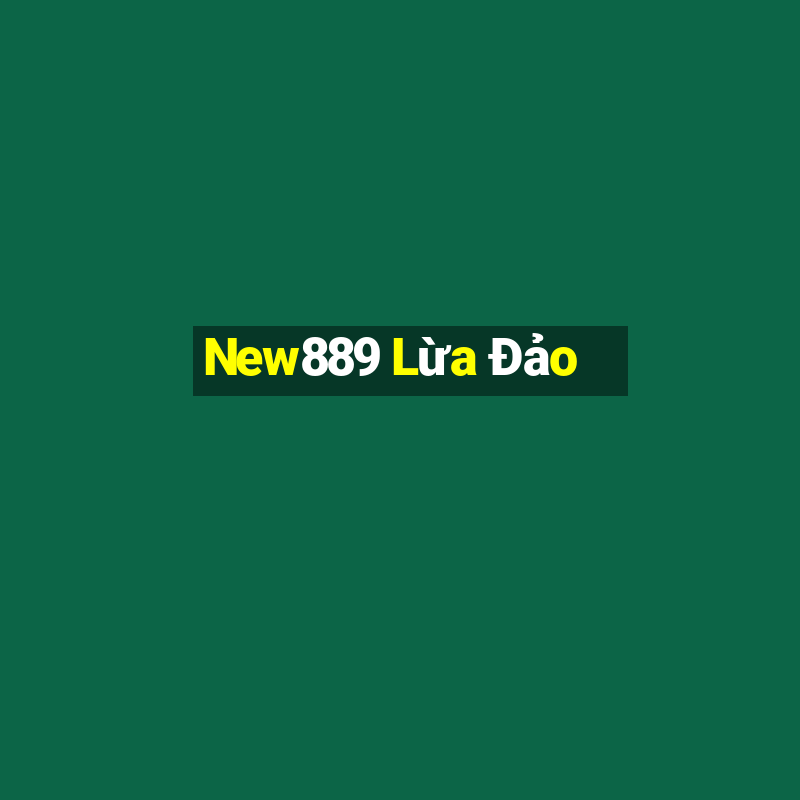 New889 Lừa Đảo