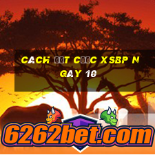 Cách đặt cược XSBP ngày 10