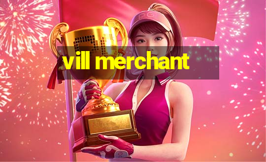 vill merchant