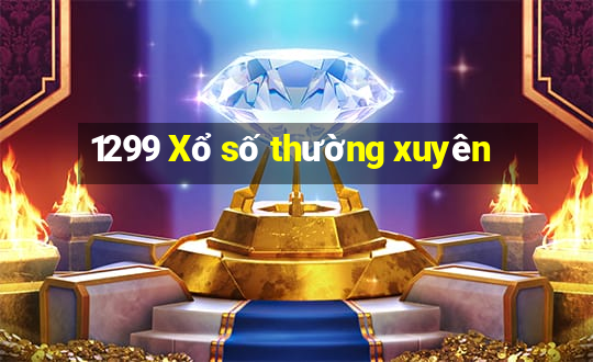 1299 Xổ số thường xuyên