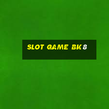 slot game bk8