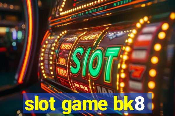 slot game bk8