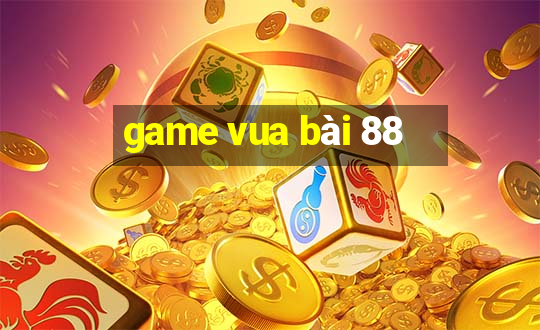 game vua bai 88