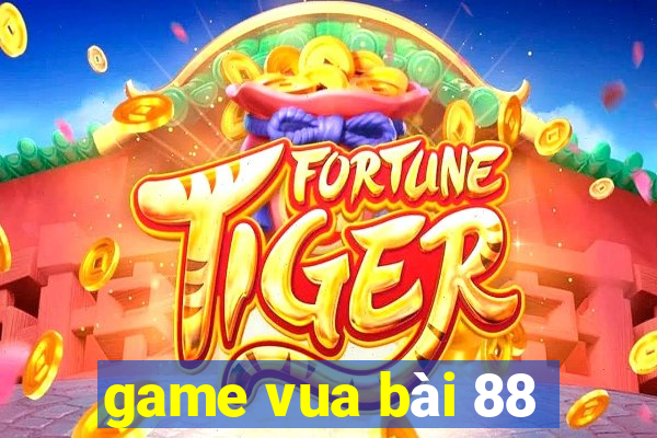 game vua bai 88