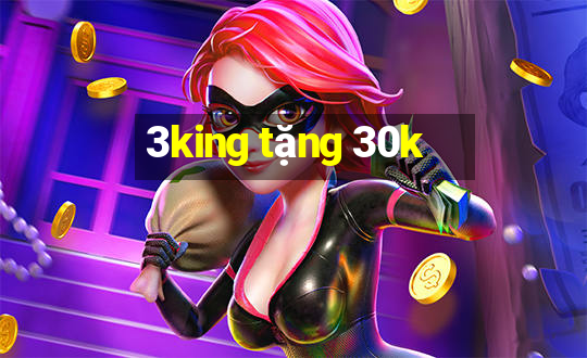 3king tặng 30k