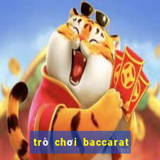 trò chơi baccarat là gì