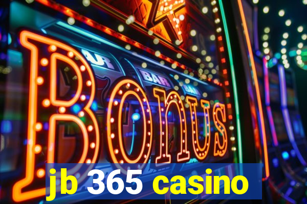 jb 365 casino