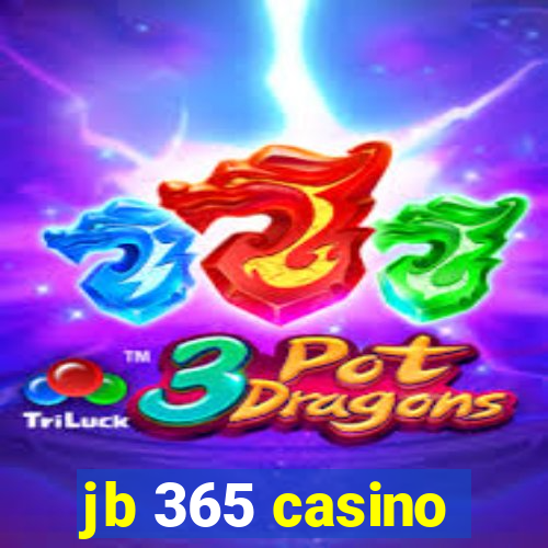 jb 365 casino