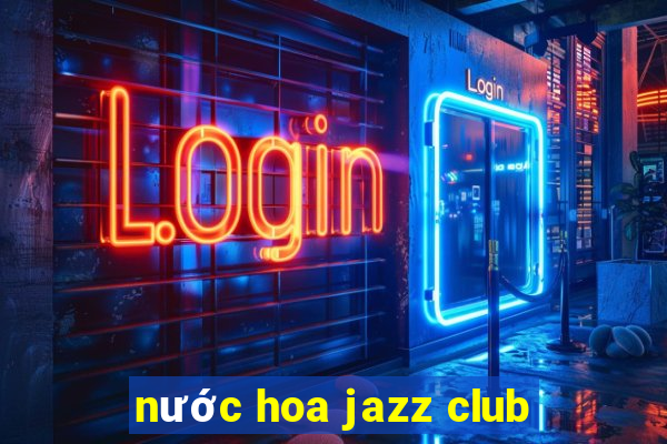 nước hoa jazz club